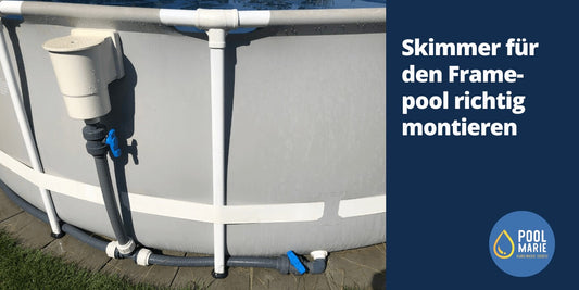 Skimmer für den Framepool richtig montieren